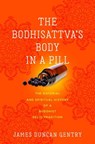 The Bodhisattva's Body in a Pill - James Duncan Gentry - 9780813954653