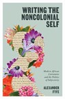 Writing the Noncolonial Self - Alexander Fyfe - 9780813954950