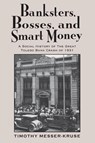Banksters Bosses Smart Money - Timothy Messer-Kruse - 9780814254066