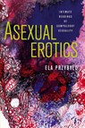 Asexual Erotics - Ela Przybylo - 9780814255421