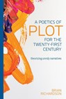 A Poetics of Plot for the Twenty-First Century - Brian Richardson - 9780814255544