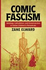 Comic Fascism - Zane Elward - 9780814259528