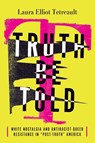 Truth Be Told - Laura Elliot Tetreault - 9780814259580