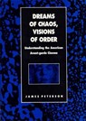 Dreams of Chaos, Visions of Order - James Peterson - 9780814324578