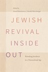 Jewish Revival Inside Out - Asher Biemann ; Shaul Magid ; Ruth Ellen Gruber ; Daniel Monterescu ; Sara Zorandy ; Genevieve Zubrzycki ; Zvi Gitelman ; Hannah Tzuberi - 9780814349182