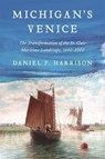 Michigan's Venice - Daniel F. Harrison - 9780814349472