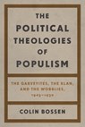 The Political Theologies of Populism - Colin Bossen - 9780814351574
