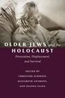 Older Jews and the Holocaust - Elizabeth Anthony ; Christine Schmidt ; Joanna Sliwa - 9780814352052