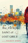 The Patron Saint of Lost Girls - Maureen Aitken - 9780814352465