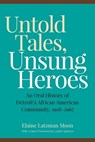 Untold Tales, Unsung Heroes - Elaine Latzman Moon - 9780814353042