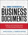 The AMA Handbook of Business Documents: Guidelines and Sample Documents That Make Business Writing Easy - Kevin Wilson ; Jennifer Wauson - 9780814417690