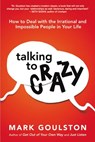 Talking to 'Crazy' - Mark Goulston - 9780814439593
