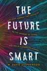 The Future is Smart - W. David Stephenson - 9780814439784