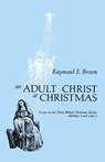 An Adult Christ at Christmas - Raymond E. Brown - 9780814609972