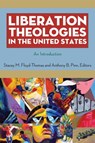 Liberation Theologies in the United States - Stacey M. Floyd-Thomas ; Anthony B. Pinn - 9780814727652