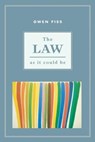 The Law as it Could Be - Owen Fiss - 9780814728376