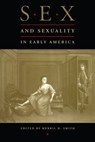 Sex and Sexuality in Early America - Merril D Smith - 9780814729366