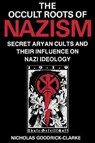 Occult Roots of Nazism - Nicholas Goodrick-Clarke - 9780814730607