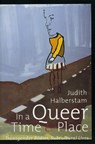 In a Queer Time and Place - J. Jack Halberstam - 9780814735855