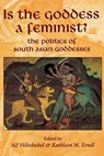 Is the Goddess a Feminist? - Professor of Religion Alf (George Washington University) Hiltebeitel ; Kathleen M Erndl - 9780814736197