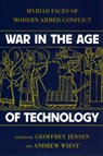 War in the Age of Technology - Robert Geoffrey Jensen ; Andrew Wiest - 9780814742501