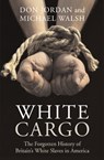 White Cargo - Don Jordan ; Michael Walsh - 9780814742969