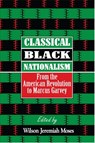Classical Black Nationalism - Wilson J. Moses - 9780814755334