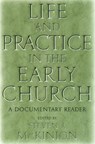 Life and Practice in the Early Church - Steve McKinion - 9780814756492