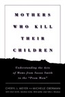 Mothers Who Kill Their Children - Cheryl L Meyer ; Michelle Oberman ; Kelly White ; Michelle Rone - 9780814761281
