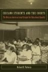 Chicano Students and the Courts - Richard R Valencia - 9780814788257