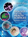 Biology for the Health Sciences - Mark F Wiser - 9780815345862