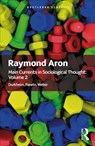 Main Currents in Sociological Thought: Volume 2 - Raymond Aron - 9780815348207