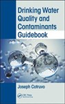 Drinking Water Quality and Contaminants Guidebook - JOSEPH (JOSEPH COTRUVO & ASSOCIATES LLC,  Washington, D.C., USA) Cotruvo - 9780815363057