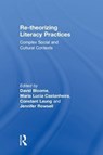 Re-theorizing Literacy Practices - DAVID BLOOME ; MARIA LUCIA (UNIVERSIDADE FEDERAL DE MINAS GERAIS,  Brazil) Castanheira ; Constant (De Montfort University) Leung ; Jennifer (Brock University, Canada) Rowsell - 9780815368625