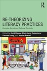 Re-theorizing Literacy Practices - DAVID BLOOME ; MARIA LUCIA (UNIVERSIDADE FEDERAL DE MINAS GERAIS,  Brazil) Castanheira ; Constant (De Montfort University) Leung ; Jennifer (Brock University, Canada) Rowsell - 9780815368632