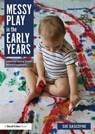 Messy Play in the Early Years - Sue Gascoyne - 9780815377146