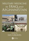 Military Medicine in Iraq and Afghanistan - Ian (University of Teeside. British Army) Greaves - 9780815377597