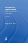 International Organizations - Kelly-Kate S. Pease - 9780815380450