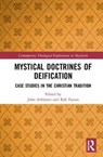 Mystical Doctrines of Deification - JOHN (KU LEUVEN,  Belgium) Arblaster ; Rob (KU Leuven, Belgium) Faesen - 9780815393245