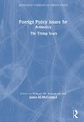 Foreign Policy Issues for America - RICHARD W. (IOWA STATE UNIVERSITY,  USA) Mansbach ; James M. (Iowa State University, USA) McCormick - 9780815394020