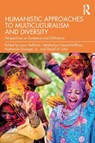 Humanistic Approaches to Multiculturalism and Diversity - Louis (Saybrook University Hoffman ; Heatherlyn (University of Colorado Colorado Springs Cleare-Hoffman ; Jr. Granger - 9780815395836