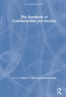 The Handbook of Communication and Security - Bryan C. Taylor ; Hamilton Bean - 9780815396789