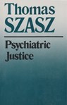 Psychiatric Justice - Thomas Szasz - 9780815602316