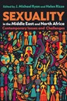 Sexuality in the Middle East and North Africa - J. Michael Ryan ; Helen Rizzo ; Zeina Zaatari ; Grant Walsh-Haines - 9780815604907