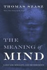 The Meaning of Mind - Thomas Szasz - 9780815607755