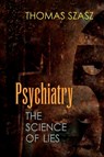 Psychiatry - Thomas Szasz - 9780815607922