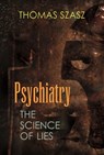 Psychiatry - Thomas Szasz - 9780815609100