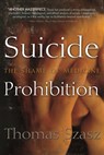 Suicide Prohibition - Thomas Szasz - 9780815609902