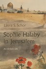 Sophie Halaby in Jerusalem - Laura S. Schor - 9780815611127