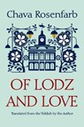 Of Lodz and Love - Chava Rosenfarb - 9780815611752
